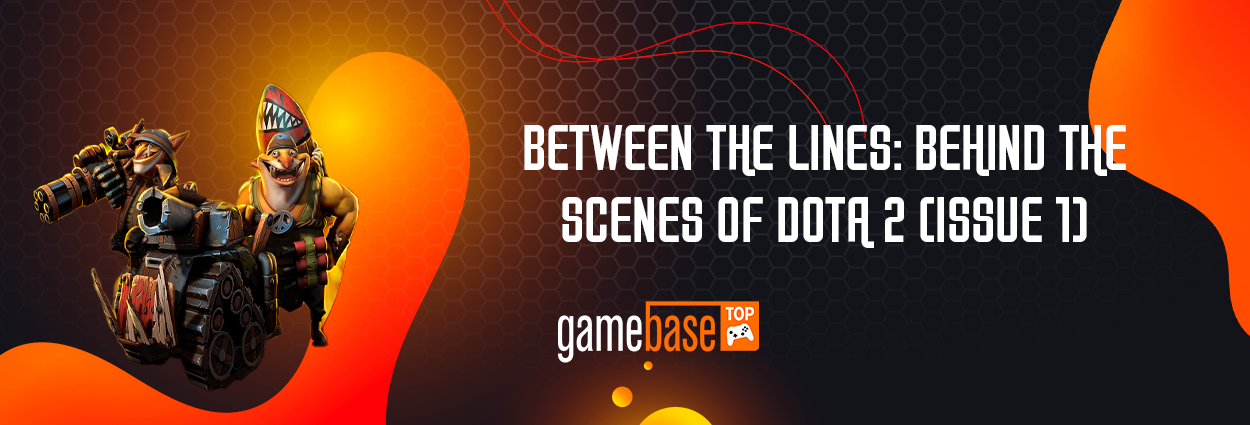 Between the Lines: Behind the Scenes of Dota 2 (Issue 1)