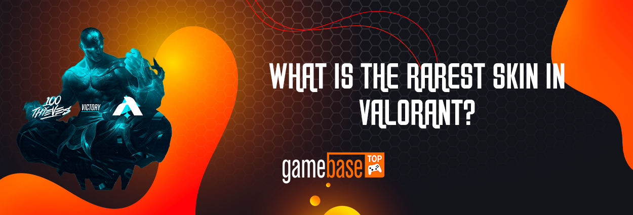 What is the rarest skin in Valorant? [Y]
